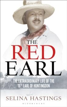 The Red Earl : The Extraordinary Life of the 16th Earl of Huntingdon