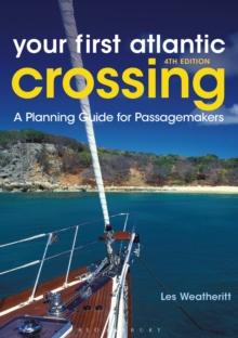 Your First Atlantic Crossing 4th edition : A Planning Guide for Passagemakers