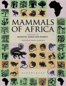 Mammals of Africa: Volume III : Rodents, Hares and Rabbits