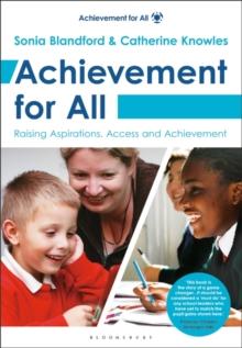 Achievement for All : Raising Aspirations, Access and Achievement