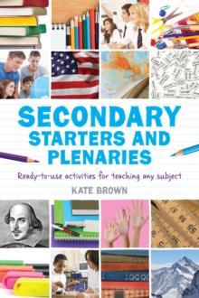 Secondary Starters and Plenaries : Ready-to-use activities for teaching any subject