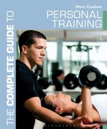 The Complete Guide to Personal Training