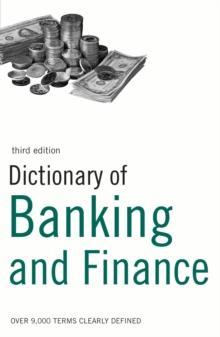 Dictionary of Banking and Finance : Over 9,000 Terms Clearly Defined