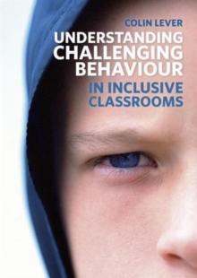 Understanding Challenging Behaviour in Inclusive Classrooms