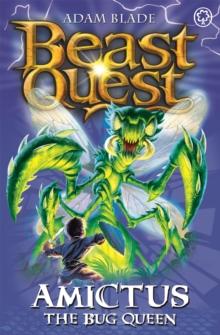 Beast Quest: Amictus the Bug Queen : Series 5 Book 6