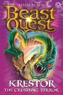 Beast Quest: Krestor the Crushing Terror : Series 7 Book 3