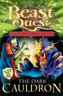 Beast Quest: Master Your Destiny: The Dark Cauldron : Book 1