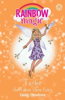 Rainbow Magic: Taylor the Talent Show Fairy : The Showtime Fairies Book 7