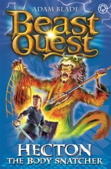 Beast Quest: Hecton the Body Snatcher : Series 8 Book 3