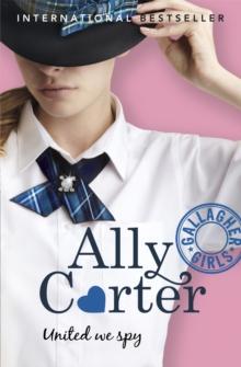 Gallagher Girls: United We Spy : Book 6