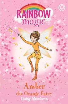 Amber the Orange Fairy : The Rainbow Fairies Book 2