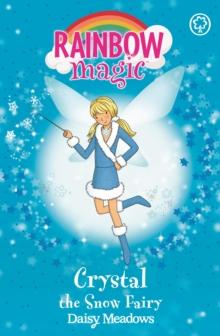 Crystal The Snow Fairy : The Weather Fairies Book 1