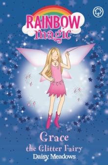 Grace The Glitter Fairy : The Party Fairies Book 3