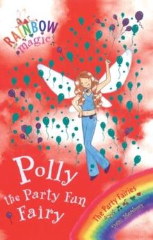 Polly The Party Fun Fairy : The Party Fairies Book 5