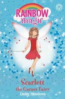 Scarlett the Garnet Fairy : The Jewel Fairies Book 2