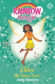 Chloe the Topaz Fairy : The Jewel Fairies Book 4