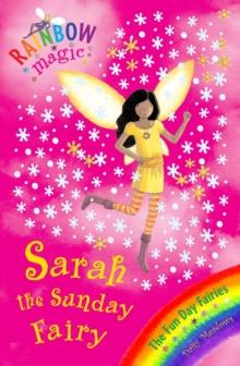 Sarah The Sunday Fairy : The Fun Day Fairies Book 7