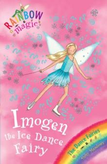 Imogen The Ice Dance Fairy : The Dance Fairies Book 7