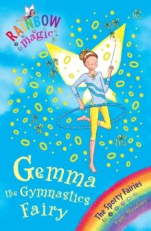 Gemma the Gymnastic Fairy : The Sporty Fairies Book 7