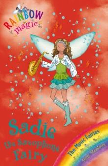 Sadie the Saxophone Fairy : The Music Fairies Book 7