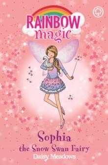 Sophia the Snow Swan Fairy : The Magical Animal Fairies Book 5