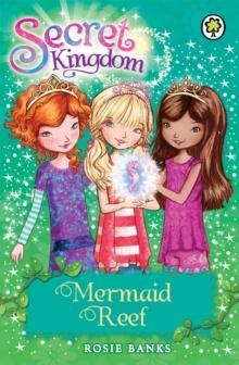 Secret Kingdom: Mermaid Reef : Book 4