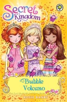 Secret Kingdom: Bubble Volcano : Book 7