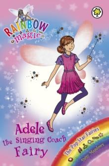 Adele the Singing Coach Fairy : The Pop Star Fairies Book 2