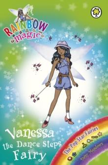 Vanessa the Dance Steps Fairy : The Pop Star Fairies Book 3