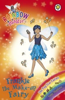 Frankie the Make-Up Fairy : The Pop Star Fairies Book 5