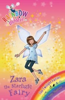 Zara the Starlight Fairy : The Twilight Fairies Book 3