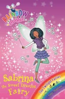 Sabrina the Sweet Dreams Fairy : The Twilight Fairies Book 7