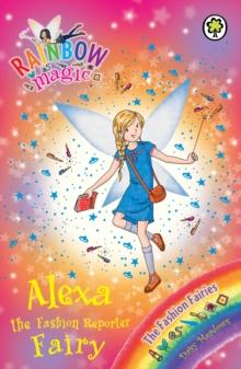 Alexa the Fashion Reporter Fairy : The Fashion Fairies Book 4