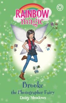 Brooke the Photographer Fairy : The Fashion Fairies Book 6