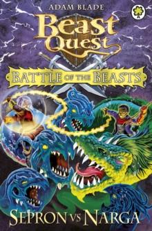 Battle of the Beasts Sepron vs Narga : Book 3