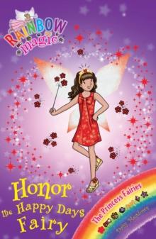 Honor the Happy Days Fairy : The Princess Fairies Book 1