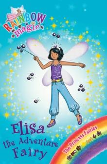 Elisa the Adventure Fairy : The Princess Fairies Book 4