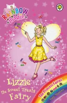 Lizzie the Sweet Treats Fairy : The Princess Fairies Book 5