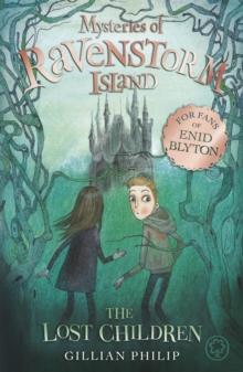 Mysteries of Ravenstorm Island: The Lost Children : Book 1