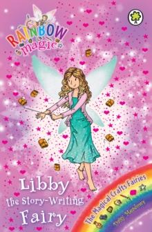 Libby the Story-Writing Fairy : The Magical Crafts Fairies Book 6