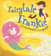 Fairytale Frankie and the Mermaid Escapade