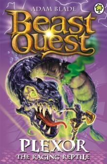 Beast Quest: Plexor the Raging Reptile : Series 15 Book 3