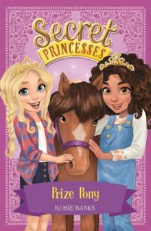 Secret Princesses: Prize Pony : Book 6