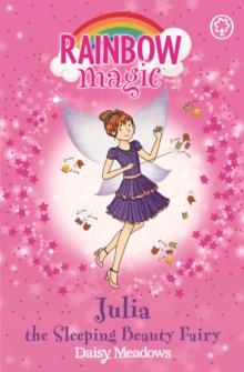 Rainbow Magic: Julia the Sleeping Beauty Fairy : The Fairytale Fairies Book 1