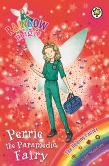 Perrie the Paramedic Fairy : The Helping Fairies Book 3