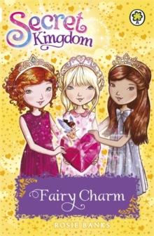 Secret Kingdom: Fairy Charm : Book 31