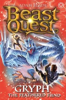 Beast Quest: Gryph the Feathered Fiend : Series 17 Book 1