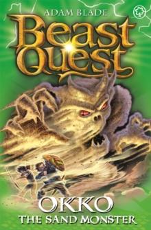 Beast Quest: Okko the Sand Monster : Series 17 Book 3