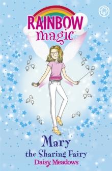 Rainbow Magic: Mary the Sharing Fairy : The Friendship Fairies Book 2