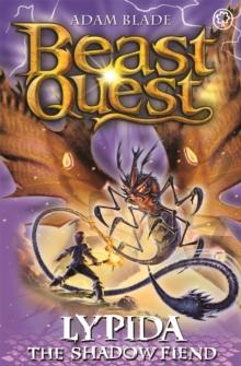 Beast Quest: Lypida the Shadow Fiend : Series 21 Book 4